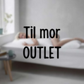 OUTLET - Til mor